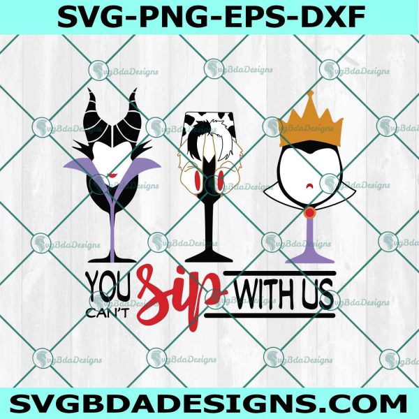 Disney Villains You Can't Sip With Us Svg, Disney Villains Svg, You Can't Sip With Us Svg, Food & Wine Festival Svg, Halloween SVG, File For Cricut