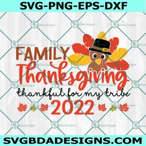 Family Thanksgiving 2022 Svg, Happy Thanksgiving Svg