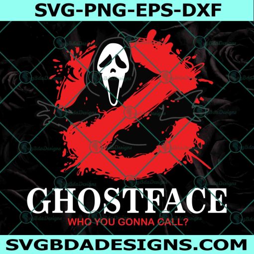 Ghostface Busters SVG, Scream Ghostface Svg, Who You Gonna Call SVG, Ghostbusters Halloween SVG, Halloween Svg, File For Cricut