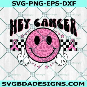 Hey Cancer Groovy Smiley Face SVG, Fuck Cancer Svg