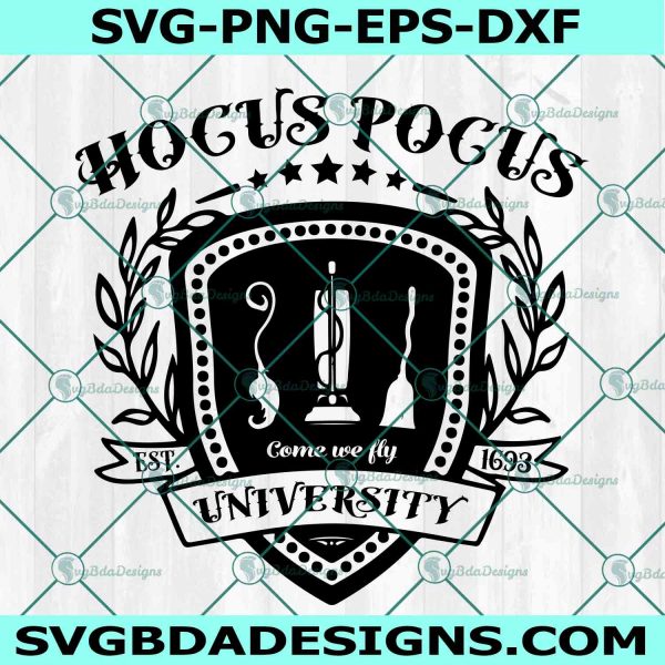Hocus Pocus University Svg, Hocus Pocus svg, Come We Fly Svg, Sanderson Sisters Svg, Halloween Svg, Halloween Svg, File For Cricut