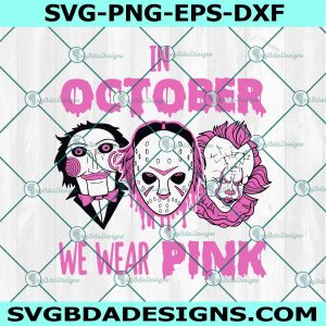 In October we wear pink Horror Svg,Breast Cancer Svg
