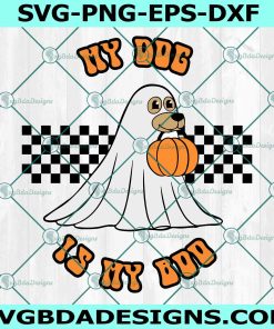 My Dog is my Boo Svg, Halloween Svg, Ghost Cute Dog Svg