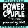 Power Couple By God SVG, Power Couple SVG, Hubby Wifey SVG, Husband and Wife svg, File For Cricut