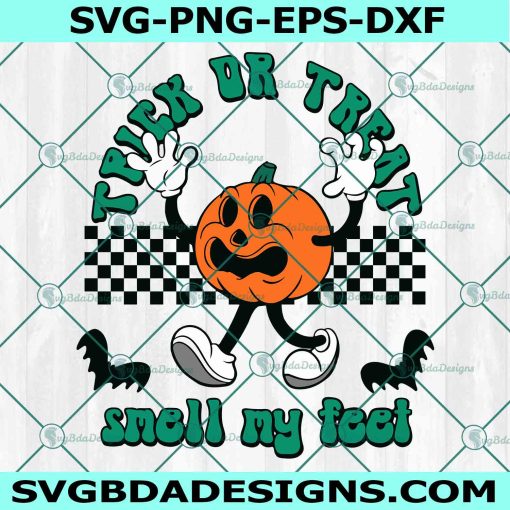 Pumpkin Trick Or Treat Svg, Halloween Svg, SMell my feet Svg, Pumpkin svg, Trick Or Treat Svg, File For Cricut