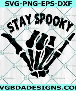 Skeleton Hand Stay Spooky Svg, Skeleton Hand Svg