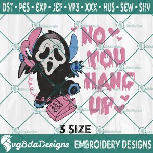 Stitch Scream No You Hang up Embroidery Designs, No You Hang Up Embroidery Embroidery Designs, Halloween Embroidery Designs, HOrror Character Embroidery Designs