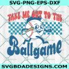Take Me Out To The Ball Game Svg, Sports Svg, Baseball Mom Svg, Retro Baseball Svg, Vintage Baseball Svg, File For Cricut