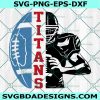 Titans Football Player svg, Tennessee Titans Svg, Tennessee Titans Player svg, Football Player svg, NFL Sport Svg, File For Cricut