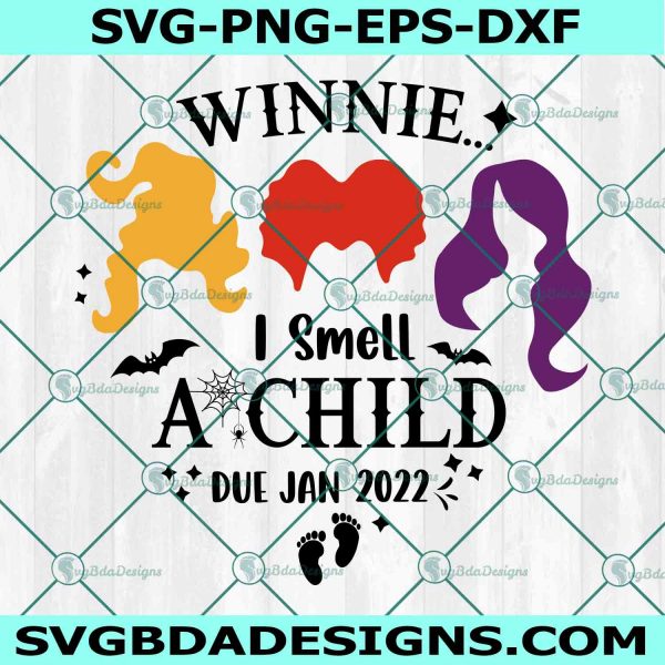 Winnie I Smell A Child Due Jan 2022 SVG, Hocus Pocus SVG, Pregnancy Halloween SVG, Sanderson Sister Svg, File For Cricut