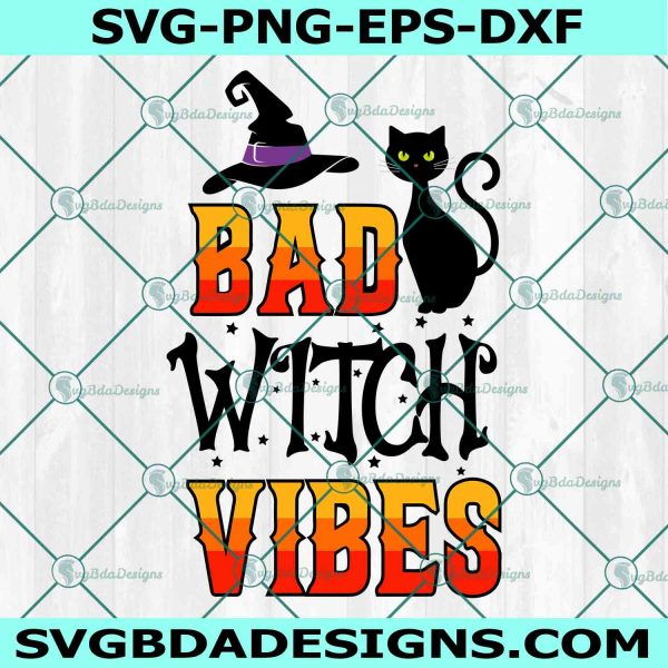 Bad witch Vibes Halloween SVG, Bad witch Vibes SVG, Halloween Witch Svg, File for Cricut