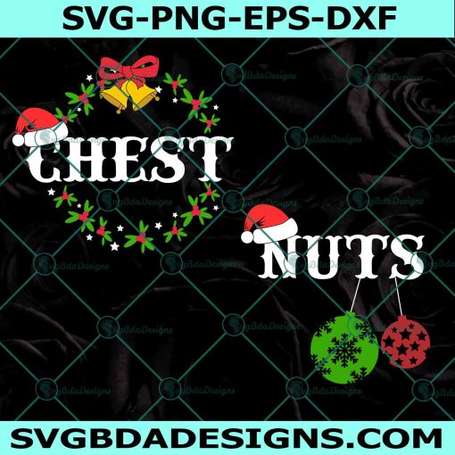 Chest Nuts SVG, Christmas Couple shirts SVG, Funny Christmas SVG, Christmas Svg, File for Cricut