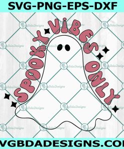 Ghost Spooky Vibes Only SVG, Cute Ghost SVG, Funny Halloween SVG, File for Cricut 