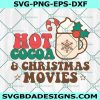 Hot Cocoa And Christmas Movies Svg, Christmas 2022 Svg, Christmas Movies Svg, File for Cricut