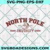 North Pole University SVG, Christmas Shirt svg, Christmas SVG, Santa Claus Svg, North Pole Svg, File For Cricut