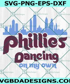 Phillies Dancing on my own SVG PNG Clip Art, Phillies World Series 2022 Svg, Phillies Baseball Svg, MLB World Series 2022 Svg, File for Cricut