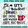 Snow Let’s Bake Stuff SVG, Christmas Movies SVG, Christmas Drink SVG, Love Christmas SVG, File for Cricut 