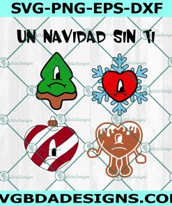 Un Navidad Sin Ti Svg, Christmas 2022 Svg, Bad Bunny Christmas SVG, Un Navidad Sin Ti SVG, Un Verano Sin Ti Svg, File for Cricut
