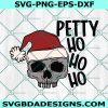 Petty Ho Ho Ho Svg, Christmas Skeleton Svg, Santa Skull Christmas Svg, Jolly AF Svg, Skeleton Dead Inside Svg, File for Cricut