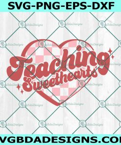 Teaching Sweethearts Svg, Valentines Day Svg, Teacher Valentine Svg, Gift for Teacher Svg, Valentine shirt Svg, File for Cricut