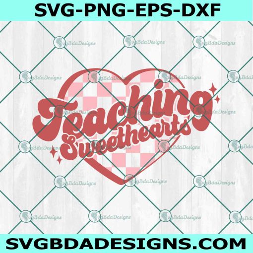 Teaching Sweethearts Svg, Valentines Day Svg, Teacher Valentine Svg, Gift for Teacher Svg, Valentine shirt Svg, File for Cricut